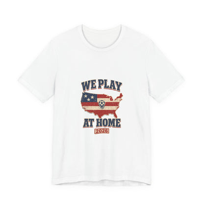 We Play At Home Tee | American Soccer 2026