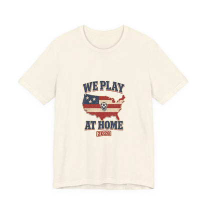 We Play At Home Tee | American Soccer 2026