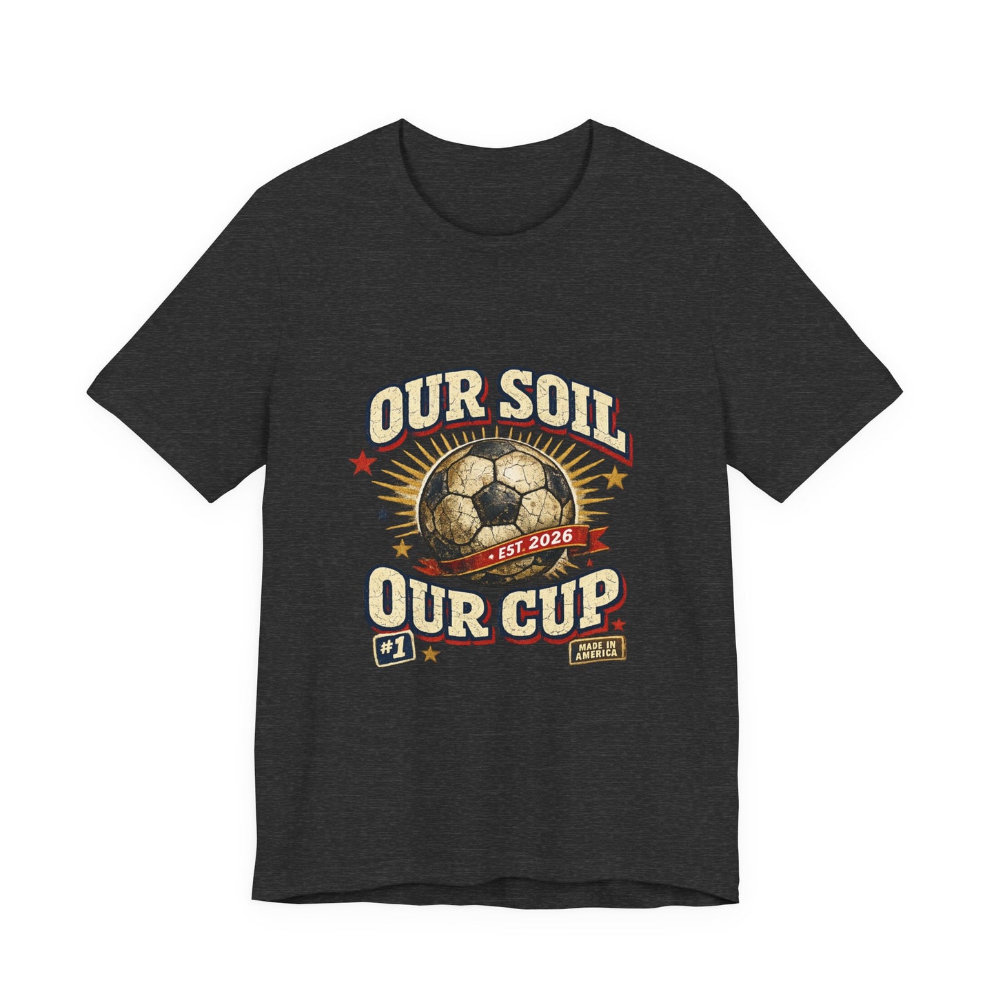 Our Soil Our Cup Tee | American Soccer