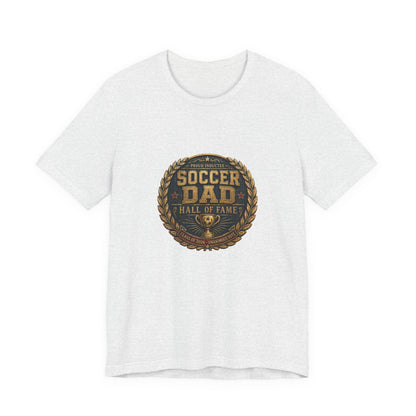 Soccer Dad Hall of Fame Tee | Father's Day Gift