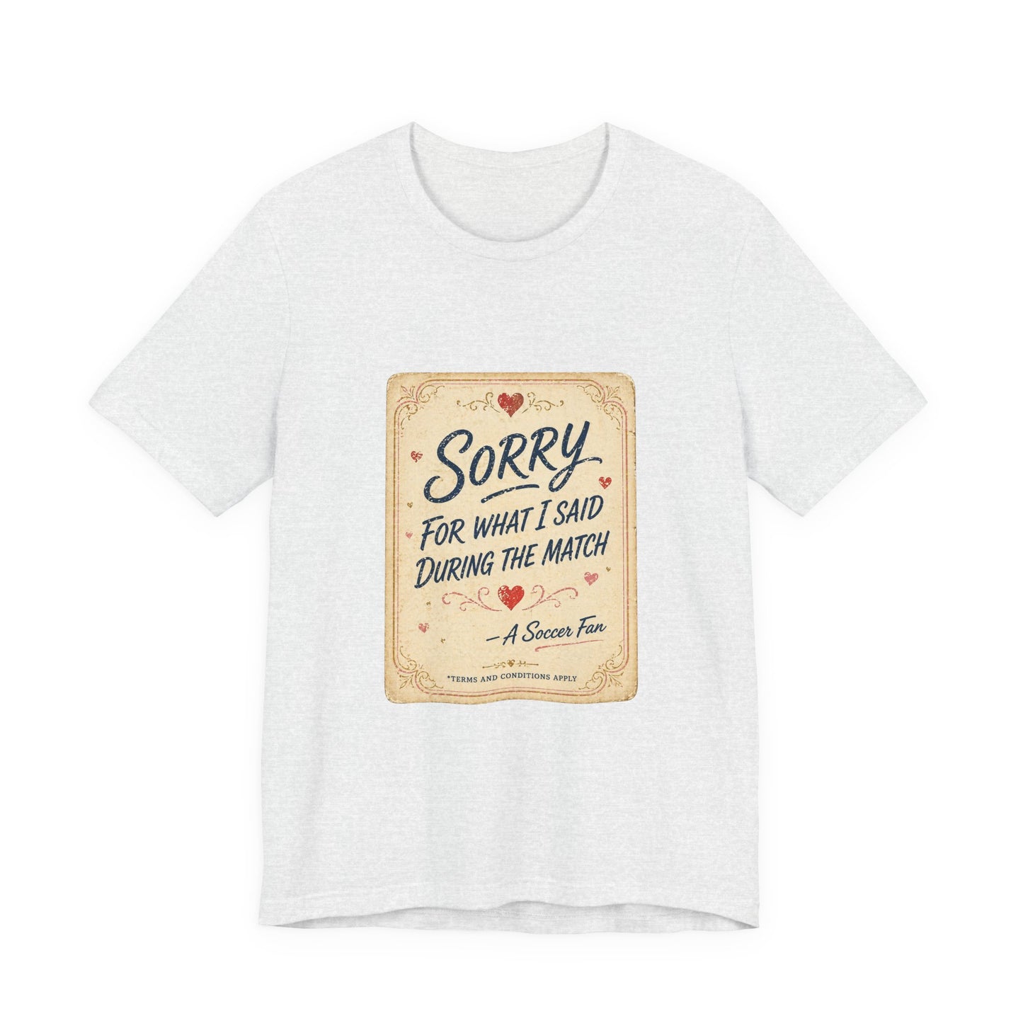 Sorry For Match Behavior Tee | Soccer Humor
