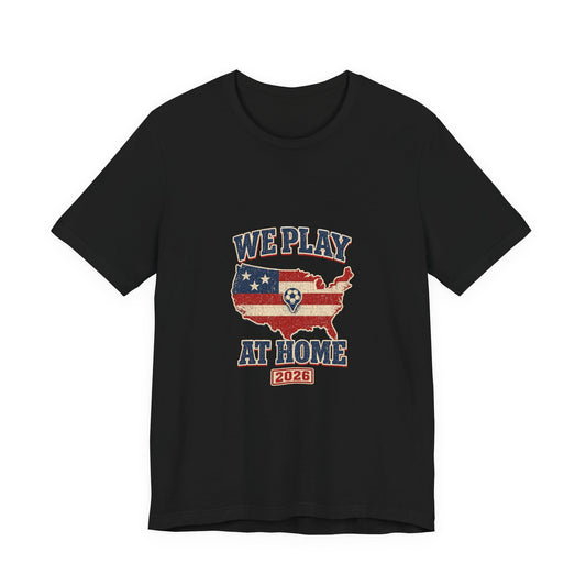 We Play At Home Tee | American Soccer 2026