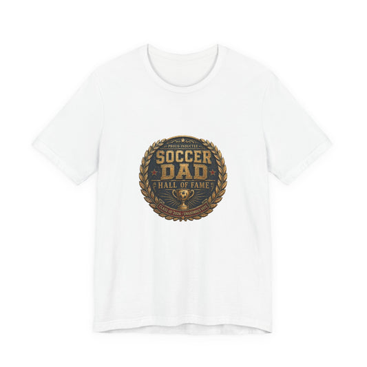 Soccer Dad Hall of Fame Tee | Father's Day Gift